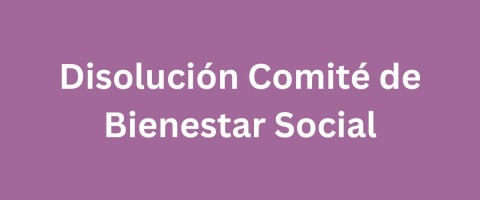 Disolucion-Comite-de-Bienestar-Social